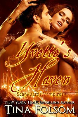 Yvette's Haven (2011) by Tina Folsom