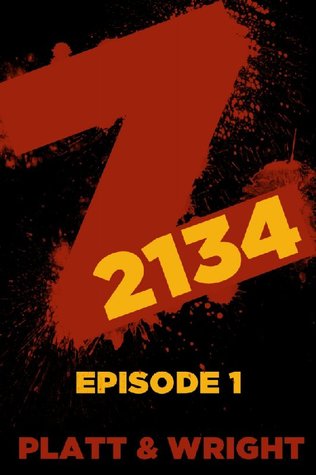 Z 2134: Episode 1 (2012) by Sean Platt