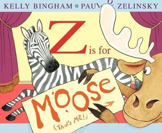 Z Is for Moose [Hardcover] (2000) by Kelly Bingham