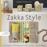 Zakka Style: 24 Projects Stitched with Ease to Give, Use & Enjoy (2011) by Rashida Coleman-Hale