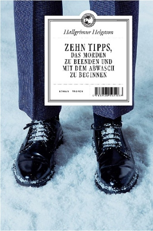 Zehn Tipps, das Morden zu beenden und mit dem Abwasch zu beginnen (2010) by Hallgrímur Helgason