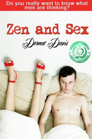 Zen and Sex (2013) by Dermot Davis