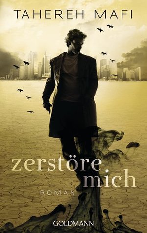 Zerstöre mich (2013) by Tahereh Mafi