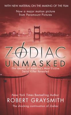 Zodiac Unmasked: The Identity of America's Most Elusive Serial Killer Revealed (2007) by Robert Graysmith