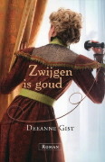 Zwijgen is goud (2011) by Deeanne Gist